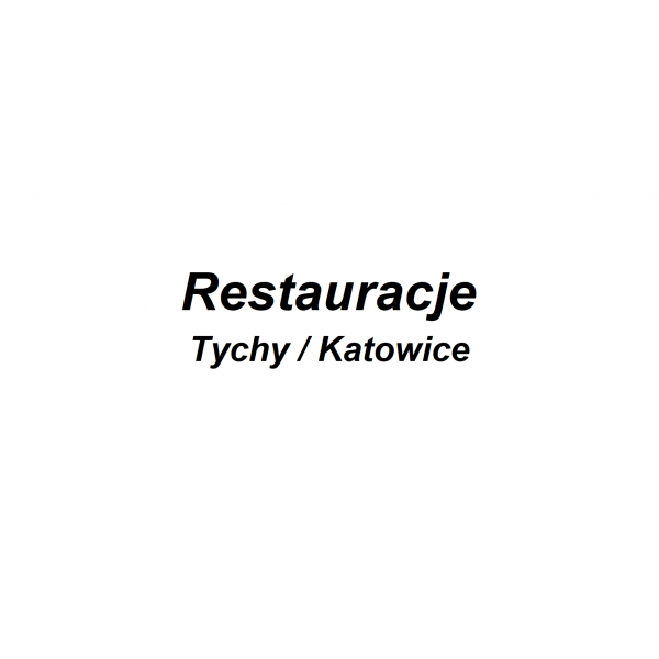 Restauracje Tychy / Katowice