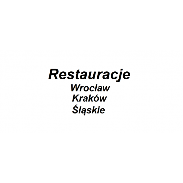 Restauracje Śląsk / Kraków / Wrocław