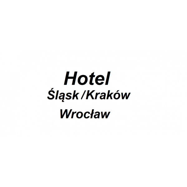 Hotele Śląsk / Kraków / Wrocław