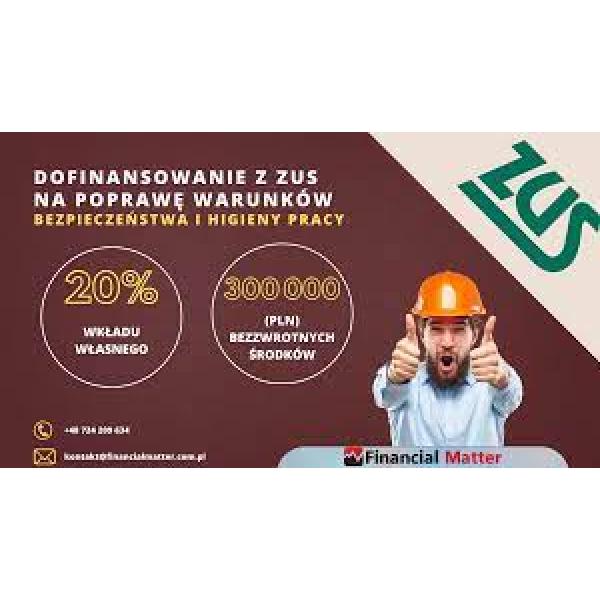 DOTACJA ZUS DO 300.000 zł do bezpiecznej pracy w 2023 r -Przygotowanie wniosku na dotacje